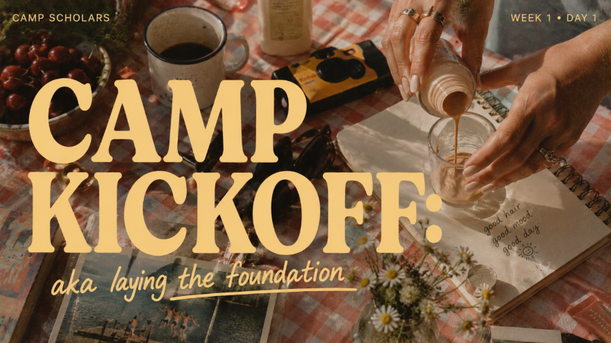 Camp Kickoff: aka laying the foundation